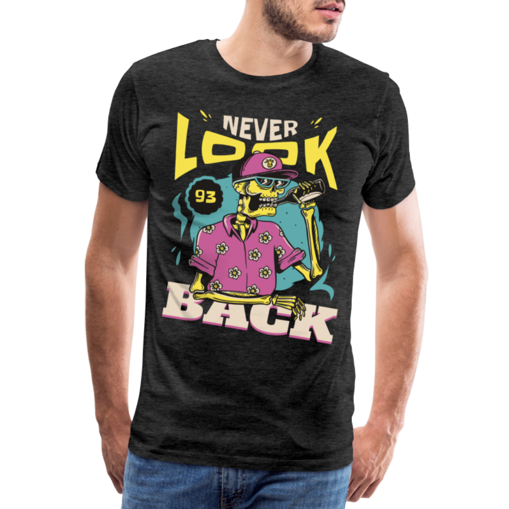 Never Look Back Designe  Premium T-Shirt - charcoal grey