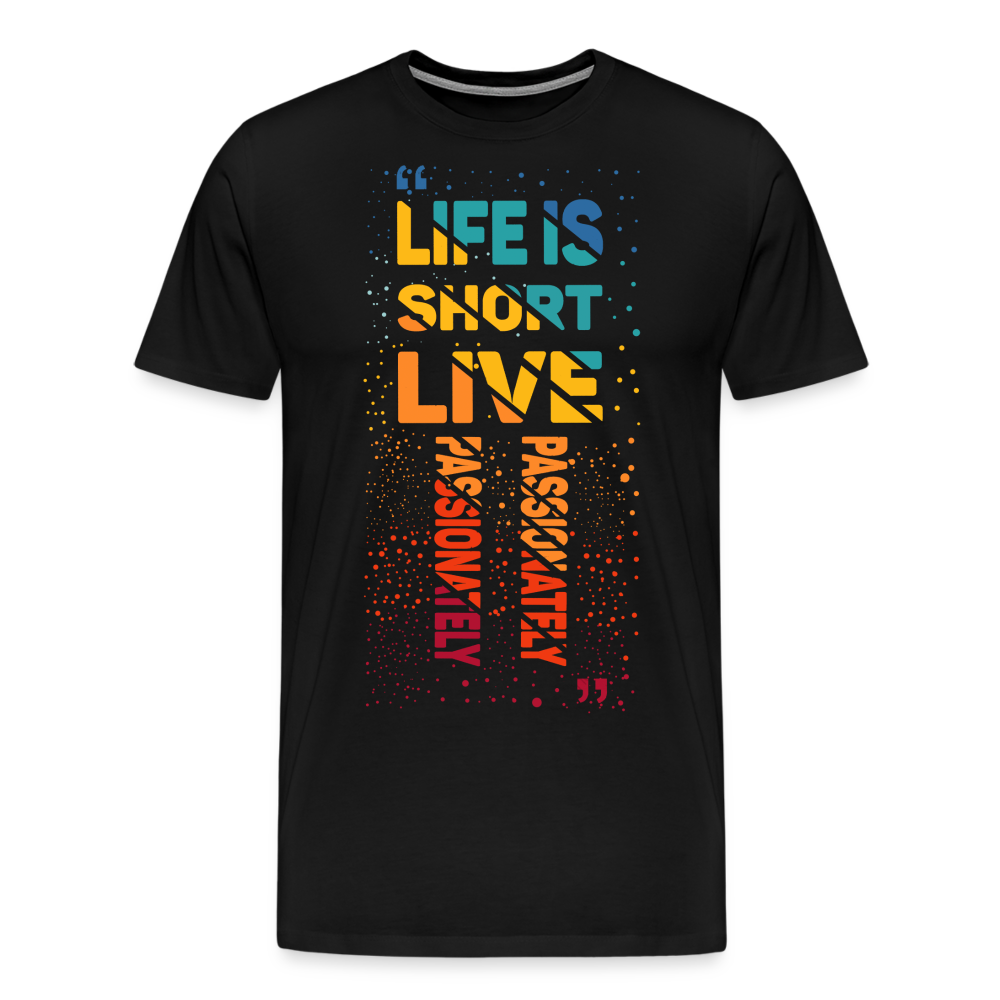 Life is Short Premium T-Shirt - black