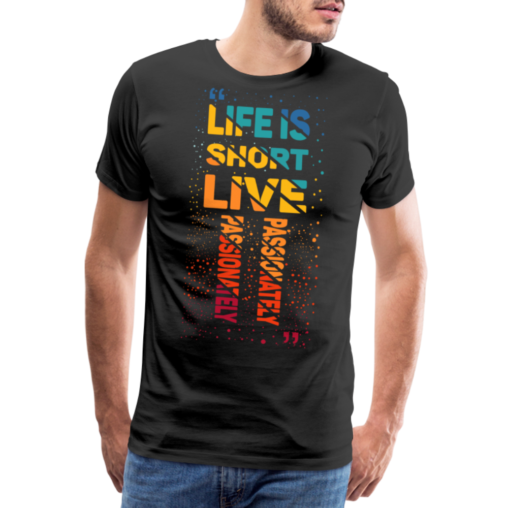 Life is Short Premium T-Shirt - black