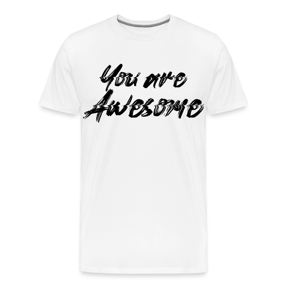 Your are Awesome Premium T-Shirt - white