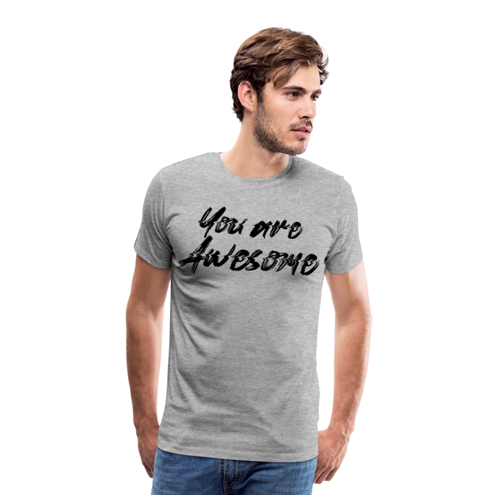 Your are Awesome Premium T-Shirt - heather grey