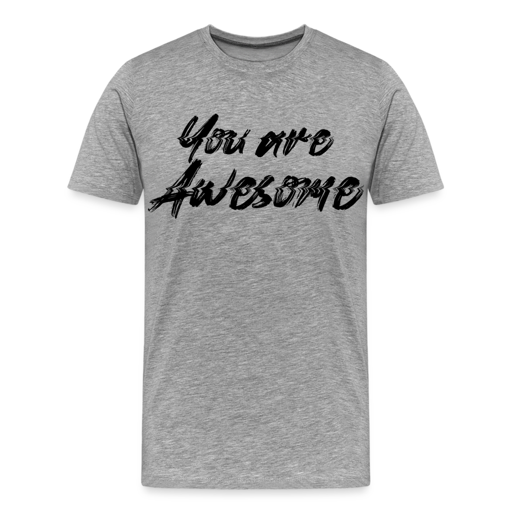 Your are Awesome Premium T-Shirt - heather grey